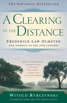 A Clearing in the Distance: Frederick Law Olmstead and North America in the Nineteenth Century